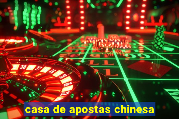 casa de apostas chinesa