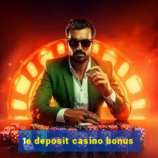 1e deposit casino bonus