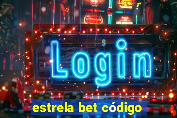 estrela bet código