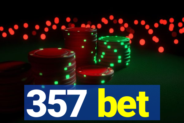 357 bet