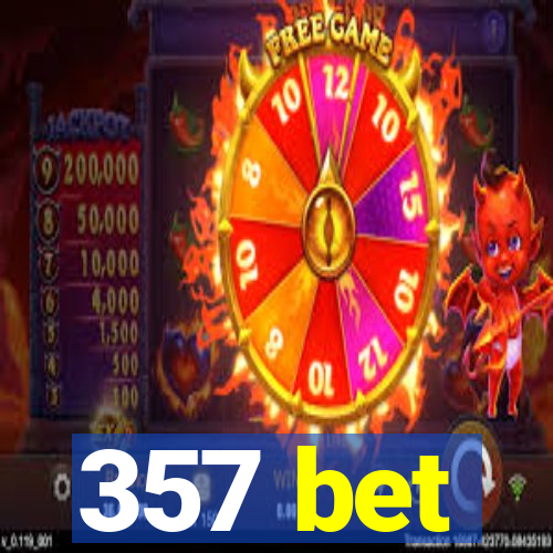 357 bet