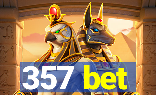 357 bet