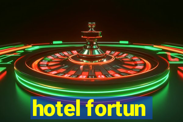 hotel fortun