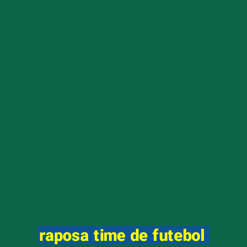 raposa time de futebol