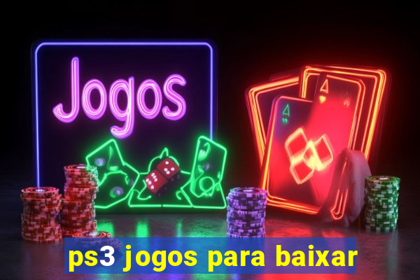 ps3 jogos para baixar