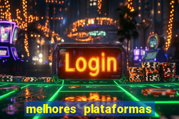 melhores plataformas de jogos cassino