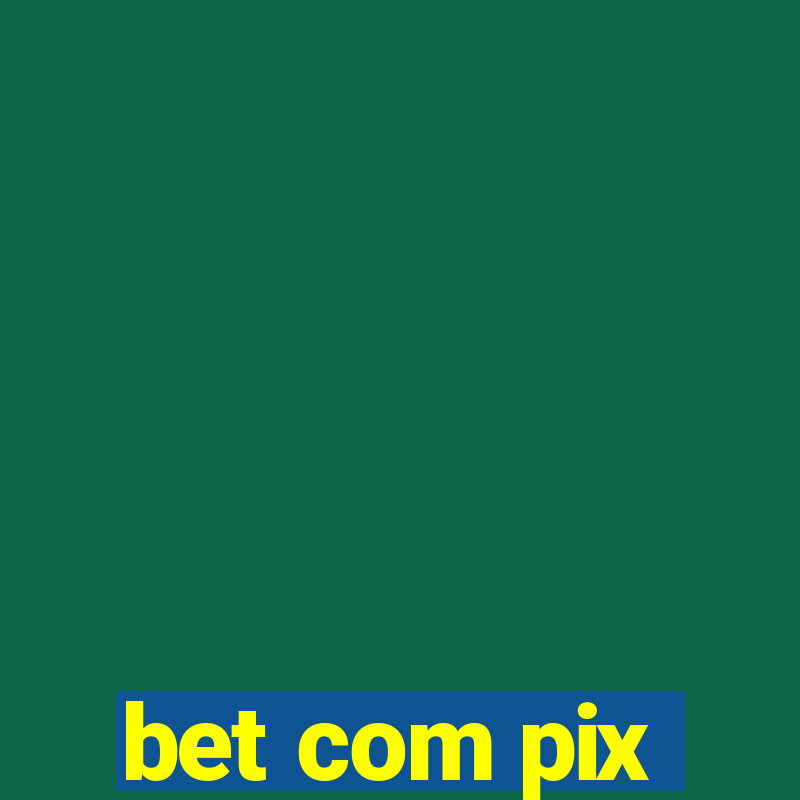 bet com pix