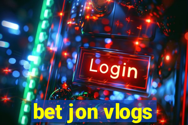 bet jon vlogs