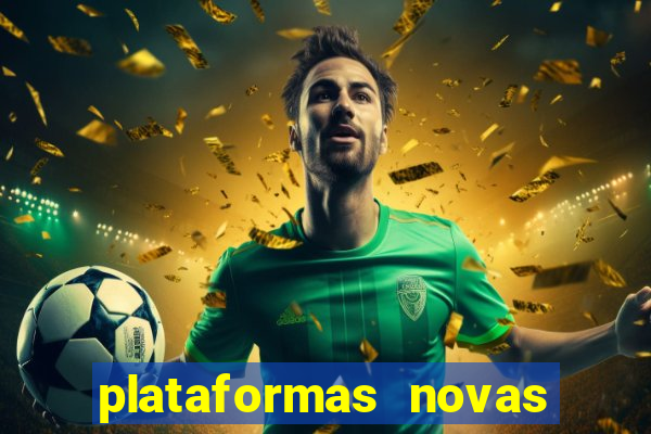 plataformas novas do jogo do tigrinho