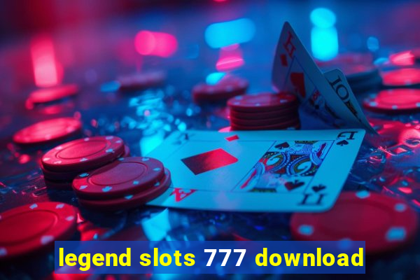 legend slots 777 download