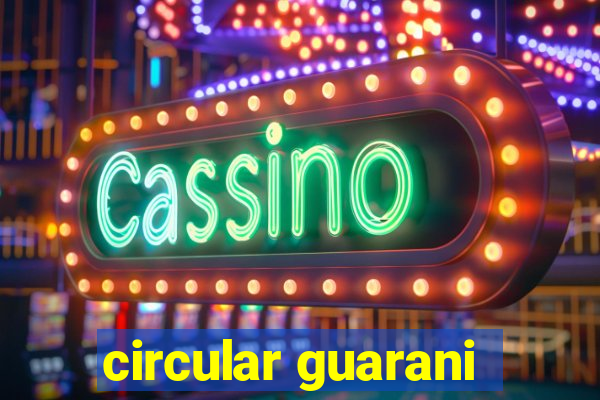 circular guarani