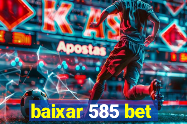 baixar 585 bet