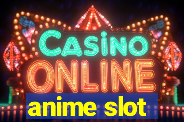 anime slot