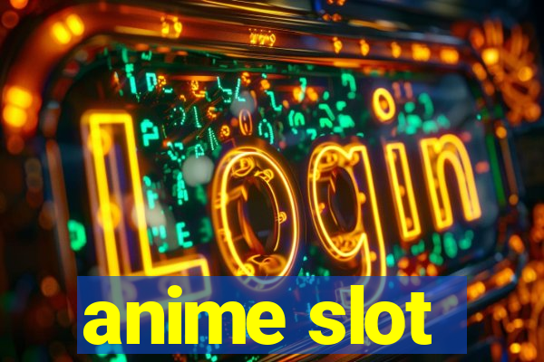 anime slot