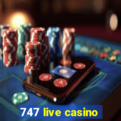 747 live casino