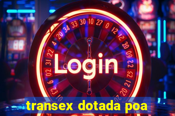 transex dotada poa