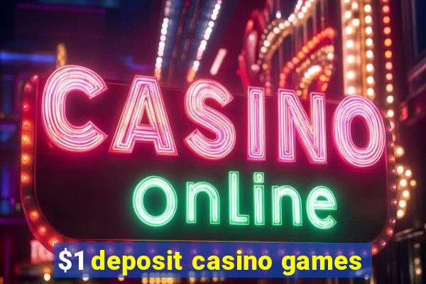 $1 deposit casino games