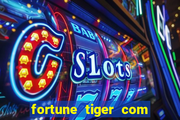 fortune tiger com bonus no cadastro