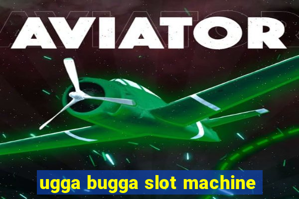 ugga bugga slot machine