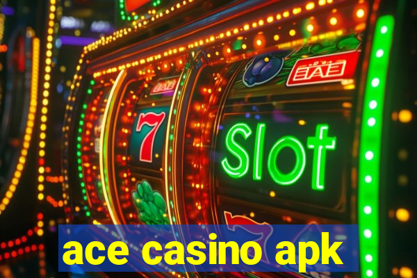 ace casino apk