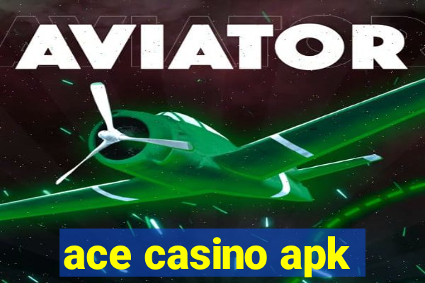 ace casino apk