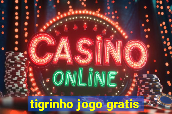 tigrinho jogo gratis