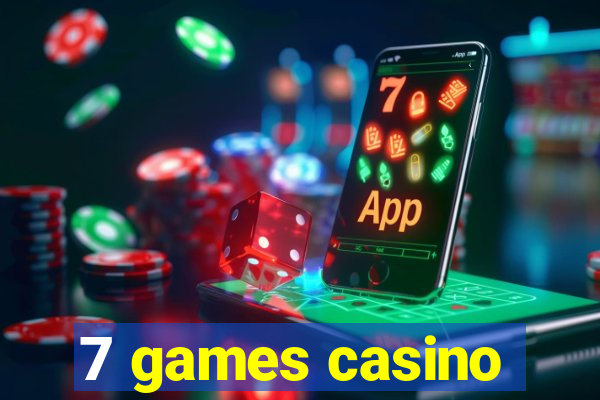 7 games casino