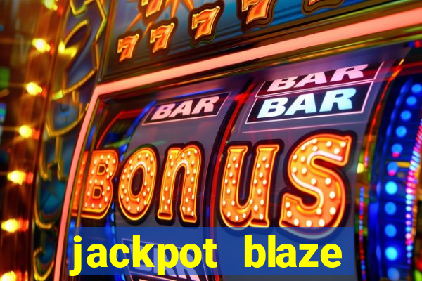 jackpot blaze casino slots