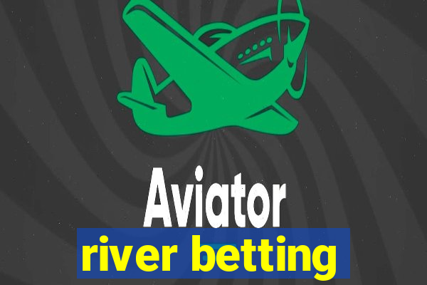 river betting