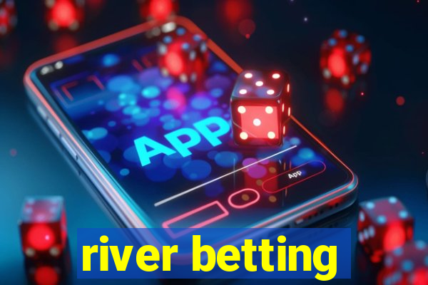 river betting