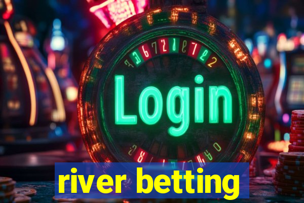 river betting