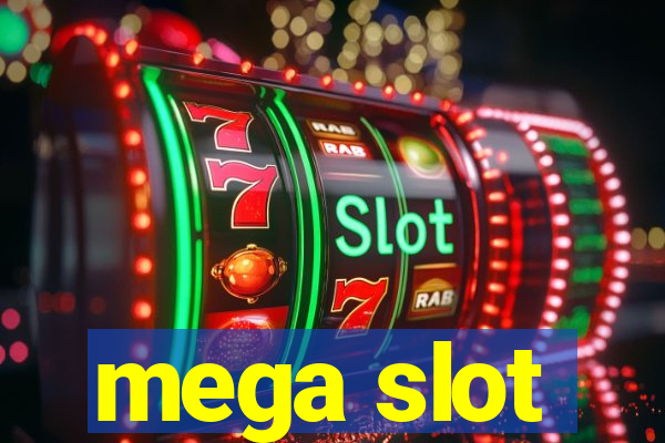 mega slot