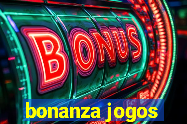 bonanza jogos