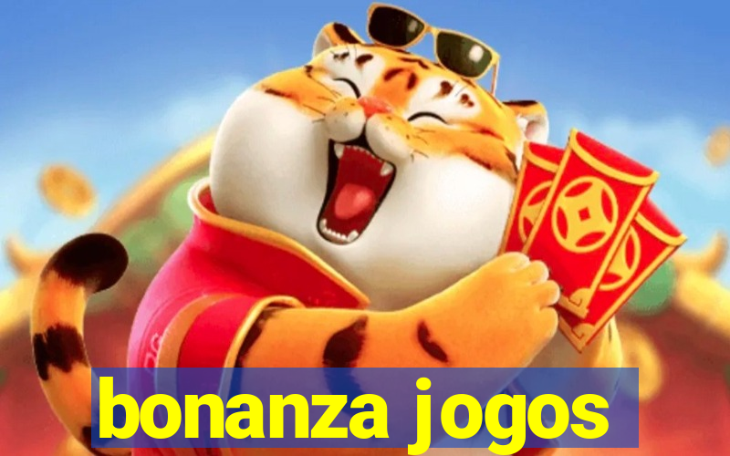 bonanza jogos