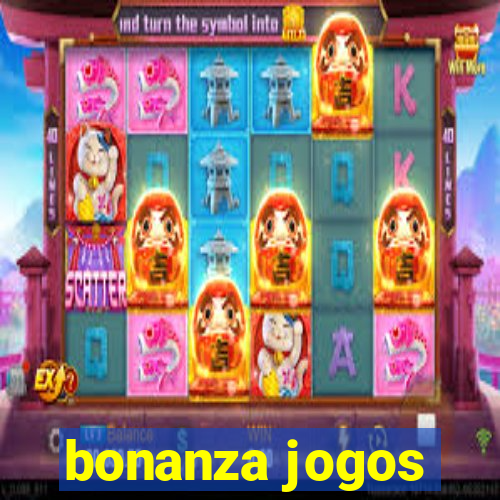 bonanza jogos