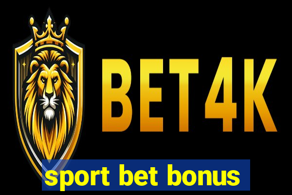 sport bet bonus