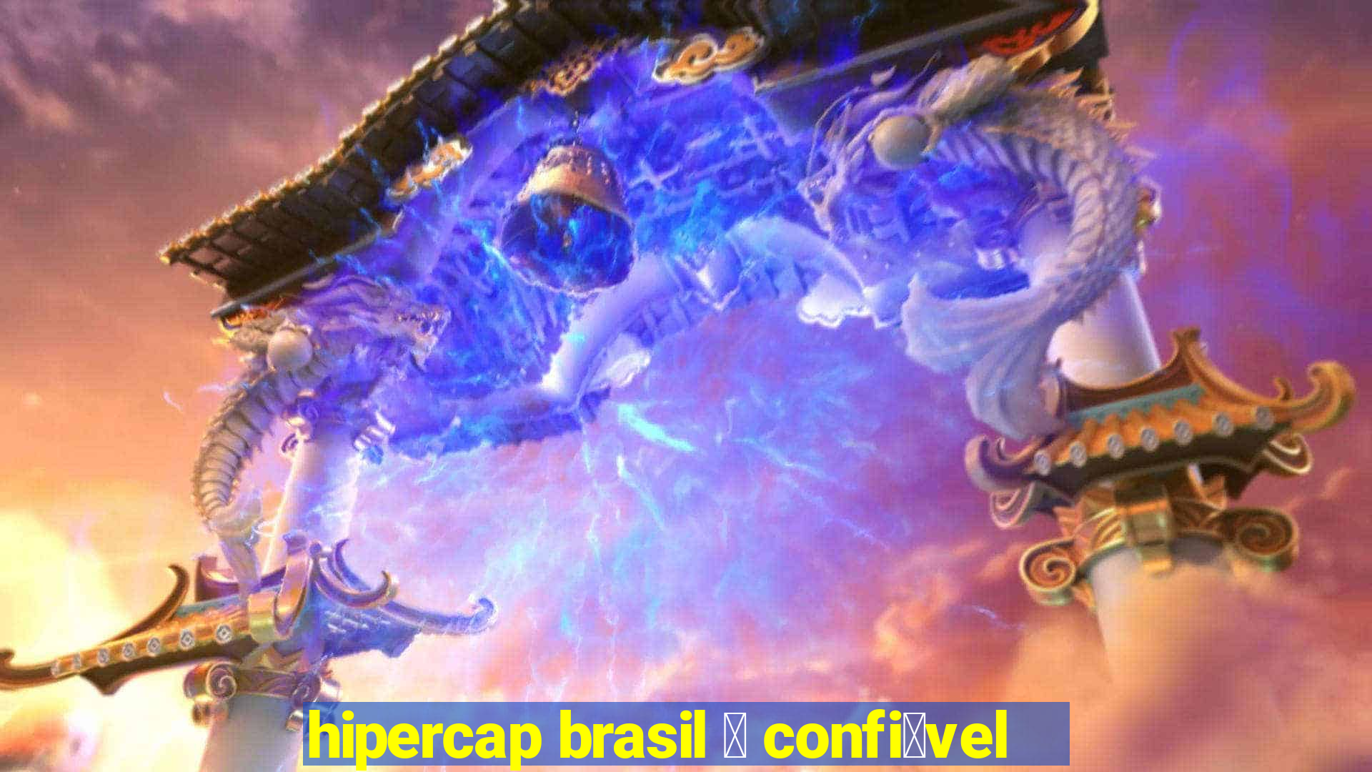 hipercap brasil 茅 confi谩vel