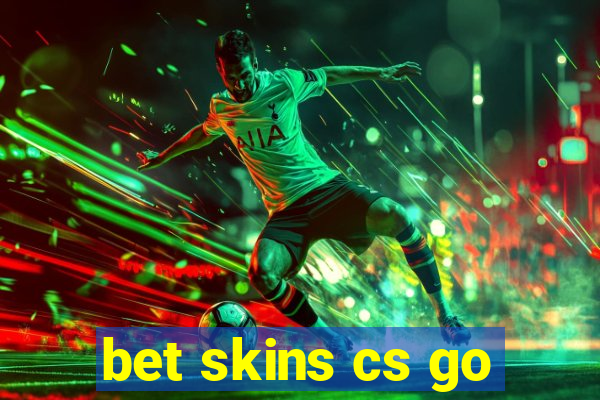 bet skins cs go