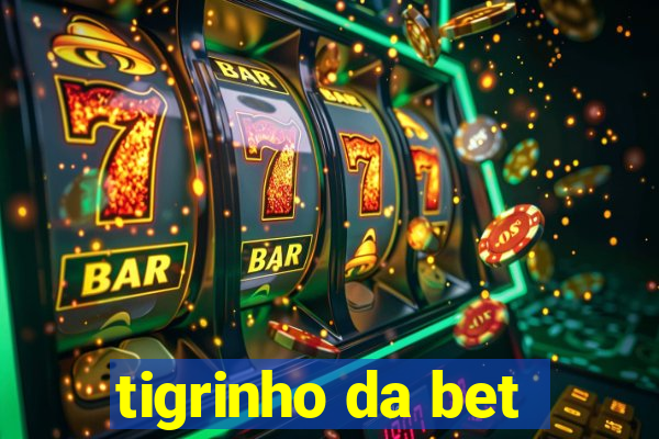 tigrinho da bet