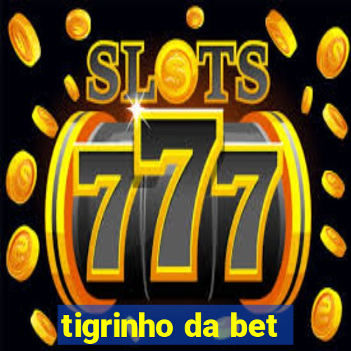 tigrinho da bet