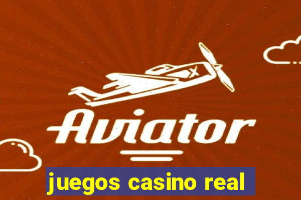 juegos casino real