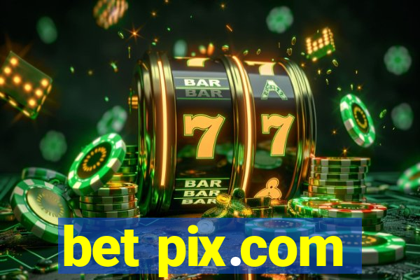 bet pix.com