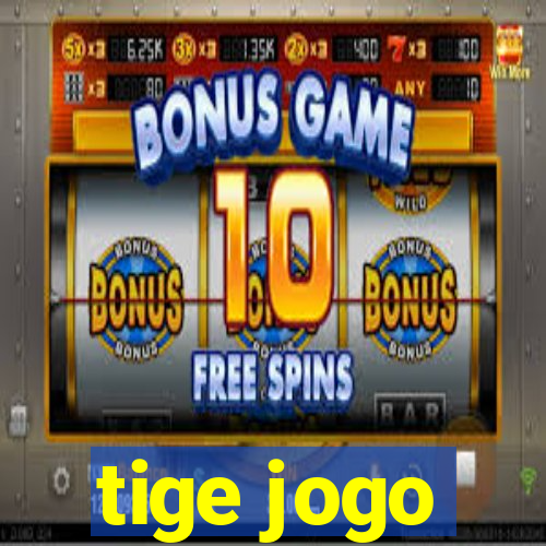 tige jogo