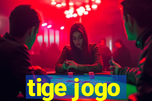 tige jogo