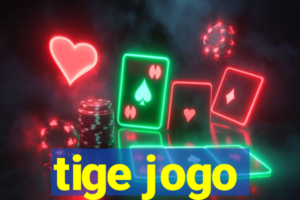 tige jogo