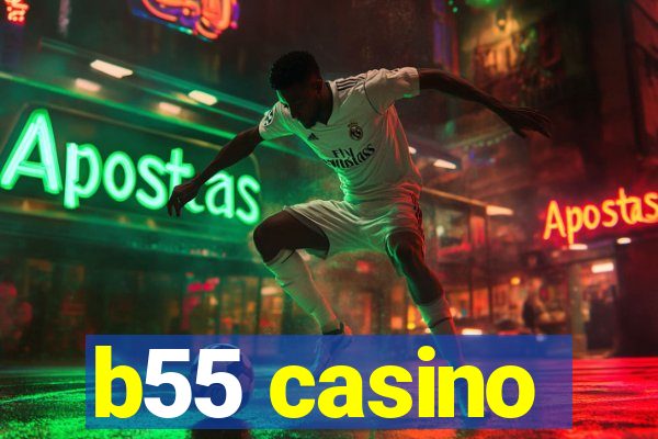 b55 casino