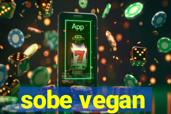 sobe vegan