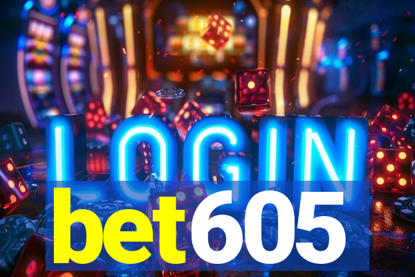 bet605