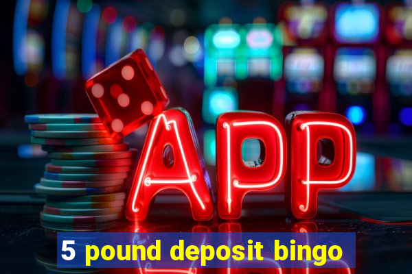 5 pound deposit bingo