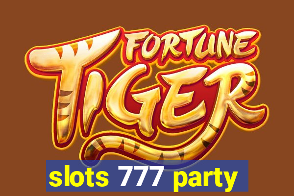 slots 777 party